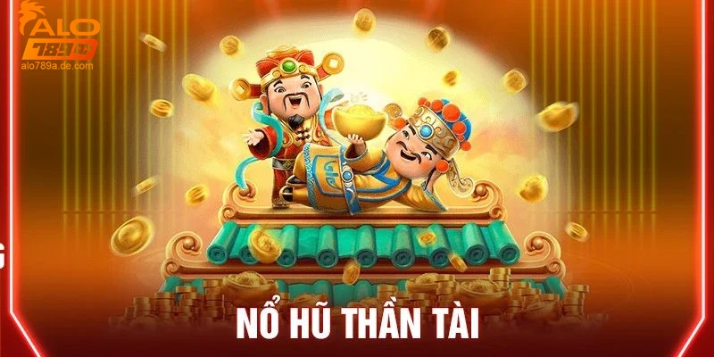 Trải nghiệm nổ hũ thần tài tại ALO789 - Cơ hội trúng lớn 3 Khái niệm và ý nghĩa của nổ hũ thần tài